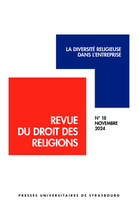 REVUE DU DROIT DES RELIGIONS N  18/2024 - LA DIVERSITE RELIGIEUSE DANS LENTREPRISE