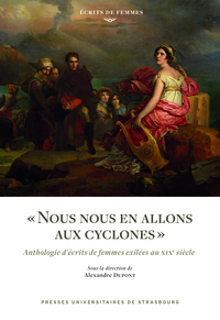 NOUS NOUS EN ALLONS AUX CYCLONES  - ANTHOLOGIE D'ECRITS DE FEMMES EXILEES AU XIXE SIECLE