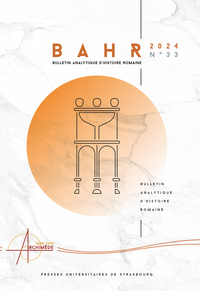 BULLETIN ANALYTIQUE D'HISTOIRE ROMAINE N 33/2024