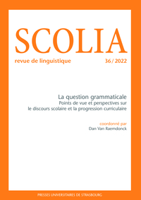 Scolia revue de linguistique 36/2022 - La question grammaticale