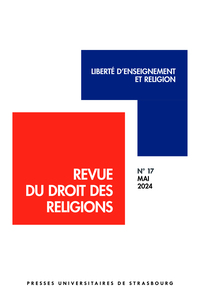 REVUE DU DROIT DES RELIGIONS N  17/2024  LIBERTE D ENSEIGNEMENT ET RELIGION