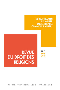 Revue du droit des religions n° 5/2018 - l'organisation religieuse, une entrep