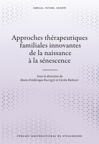 Approches thérapeutiques familiales innovantes de la naissance à la sénescence