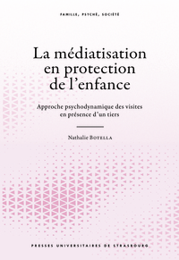 LA MEDIATISATION EN PROTECTION DE LENFANCE - APPROCHE PSYCHODYNAMIQUE DES VISITES EN PRESENCE DUN TI