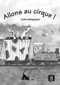 ALLONS AU CIRQUE ! - GUIDE PEDAGOGIQUE - FRANCAIS POUR ENFANTS