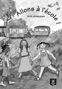 Allons à l'école ! - Guide pédagogique