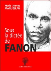 SOUS LA DICTEE DE FANON