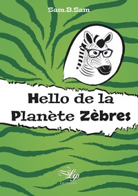 HELLO DE LA PLANETE ZEBRES