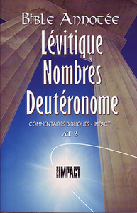 LA BIBLE ANNOTEE - LEVITIQUE NOMBRES DEUTERONOME - COMMENTAIRES BIBLIQUES IMPACT AT 2