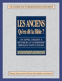 LES ANCIENS, QU'EN DIT LA BIBLE? - RETABLIR LE LEADERSHIP BIBLIQUE DANS L'EGLISE - LE GUIDE DU FORMA