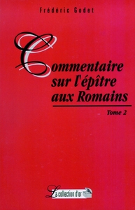 COMMENTAIRES SUR L'EPITRE AUX ROMAINS - TOME 2 (CH.6-16)