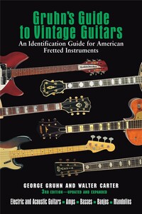 GRUHN'S GUIDE TO VINTAGE GUITARS - THIRD EDITION - RECUEIL AVEC COUVERTURE RIGIDE