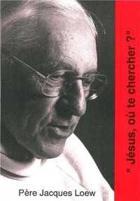 Jésus, où te chercher?