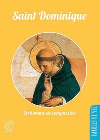 SAINT DOMINIQUE - UN HOMME DE COMPASSION