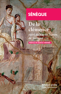 DE LA CLEMENCE - SUIVI DE "VIE DE NERON" DE SUETONE