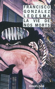 LA VIE DE NOS MORTS