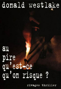 Au pire qu'est-ce qu'on risque ?