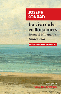 LA VIE ROULE EN FLOTS AMERS - LETTRES A MARGUERITE PORADOWKA