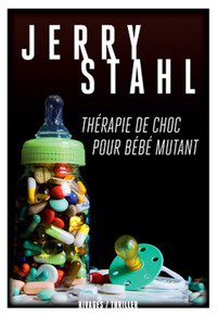 THERAPIE DE CHOC POUR BEBE MUTANT