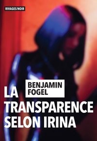 LA TRANSPARENCE SELON IRINA