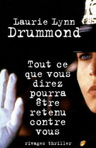 Tout ce que vous direz pourra être retenu contre vous