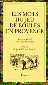 Les mots du jeu de boules en Provence