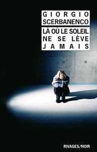 LA OU LE SOLEIL NE SE LEVE JAMAIS