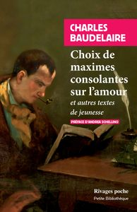 CHOIX DE MAXIMES CONSOLANTES SUR L'AMOUR - ET AUTRES TEXTES DE JEUNESSE