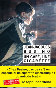 UN CAFE, UNE CIGARETTE