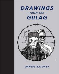 DRAWINGS FROM THE GULAG /ANGLAIS