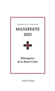 Manifeste 2023 : résurgence de la Rose-Croix