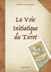 LA VOIE INITIATIQUE DU TAROT
