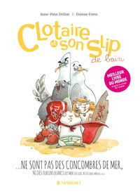 Clotaire et son slip - Tome 2 - ...ne sont pas des comcombres de mer