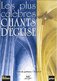 LIVRET DE PARTITIONS - LES PLUS CELEBRES CHANTS D'EGLISE VOL 2