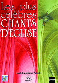 LIVRET DE PARTITIONS - LES PLUS CELEBRES CHANTS D'EGLISE VOL 1