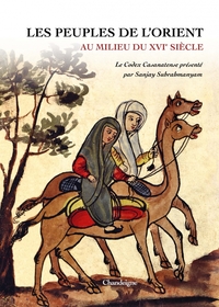 LES PEUPLES DE L'ORIENT AU MILIEU DU XVIE SIECLE - LE CODEX