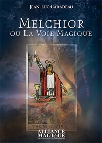 MELCHIOR OU LA VOIE MAGIQUE