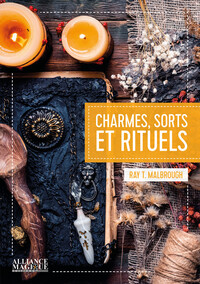 CHARMES, SORTS ET RITUELS