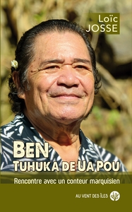 BEN, TUHUKA DE UA POU - RENCONTRE AVEC UN CONTEUR MARQUISIEN