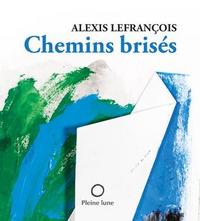 CHEMINS BRISEES