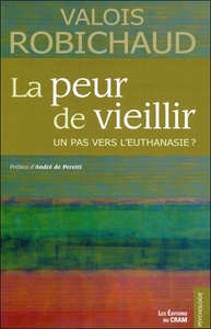 La peur de vieillir - Un pas vers l'euthanasie ?