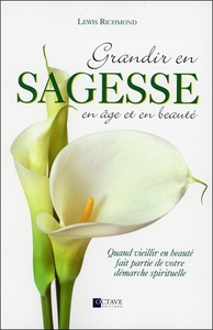 GRANDIR EN SAGESSE, EN AGE ET EN BEAUTE