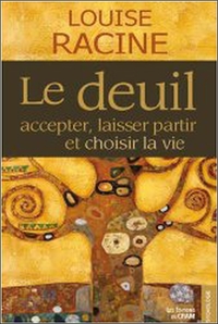 LE DEUIL - ACCEPTER, LAISSER PARTIR ET CHOISIR LA VIE