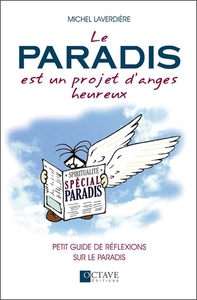 LE PARADIS EST UN PROJET D'ANGES HEUREUX