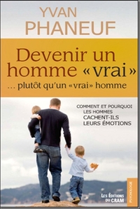 DEVENIR UN HOMME "VRAI" ... PLUTOT QU'UN "VRAI" HOMME