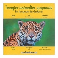 IMAGIER ANIMALIER GUYANAIS - EN LANGUES DE GUYANE