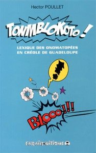 TONMBLOKOTO ! - LEXIQUE DES ONOMATOPEES EN CREOLE DE GUADELOUPE