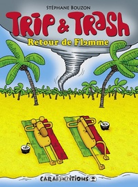 Trip & Trash - retour de flemme