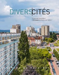 DiversCités. Les grands ensembles : Bourgogne et Chalon-sur-Saône