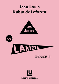 Les dames de Lamète, Tome 3